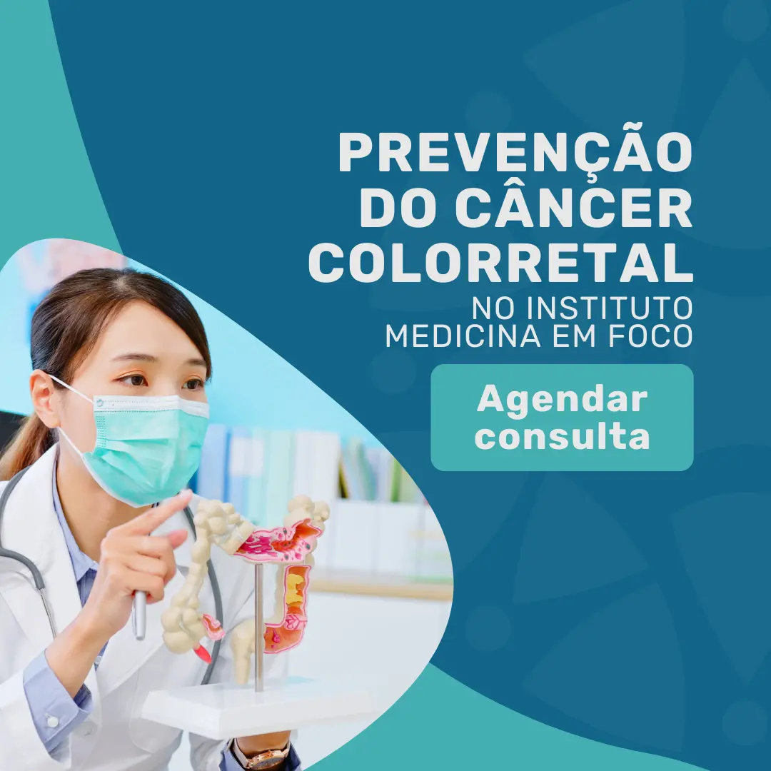 Faça a prevenção do câncer colorretal no Instituto Medicina em Foco