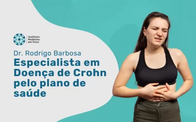 Especialista em Doença de Crohn pelo Bradesco saúde