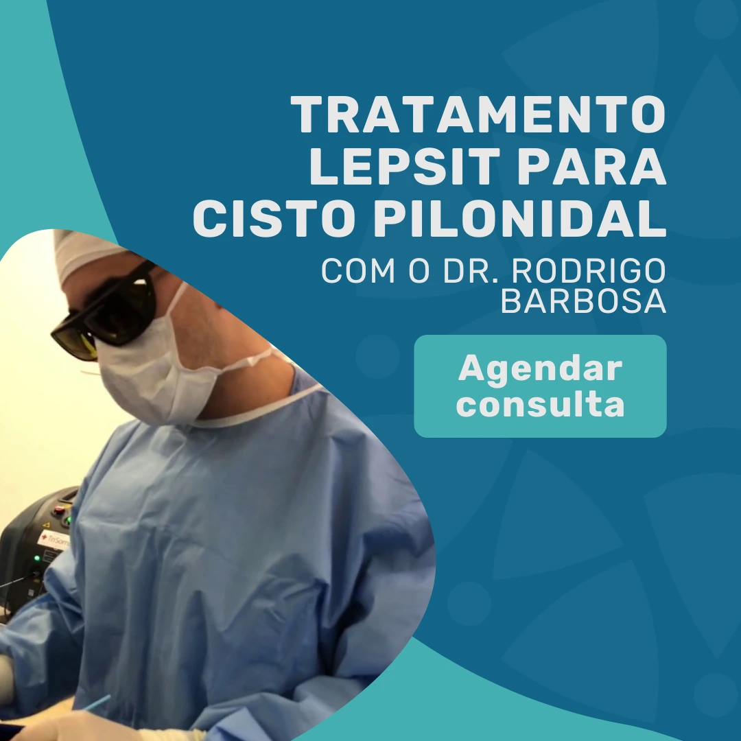 Tratamento LEPSiT para Cisto Pilonidal em São Paulo com o Dr. Rodrigo Barbosa