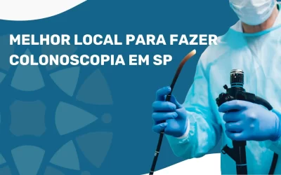 O Melhor Lugar para Fazer Colonoscopia em SP | 2025