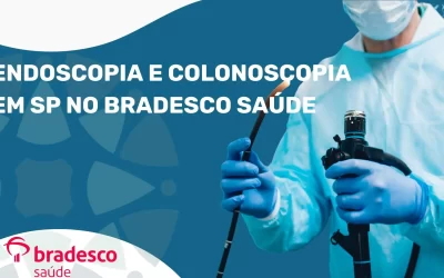 Endoscopia e Colonoscopia pelo Bradesco em São Paulo