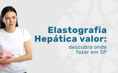 Elastografia Hepática: valor e onde fazer em 2026