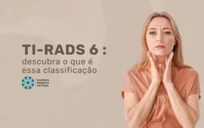 TI-RADS 6 : entenda o que é essa classificação