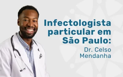 Infectologista particular: conheça o Dr. Celso Mendanha