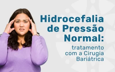 Bariátrica para Hidrocefalia de Pressão Normal? Entenda!
