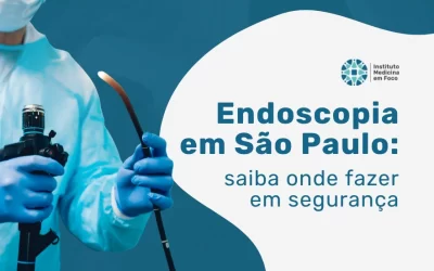 Onde fazer endoscopia em São Paulo com segurança?