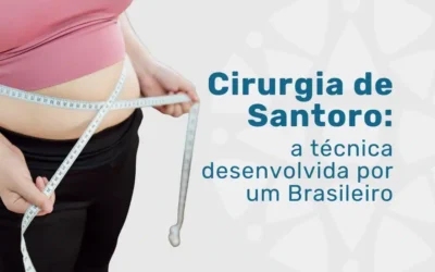 Cirurgia de Santoro: técnica desenvolvida por um Brasileiro