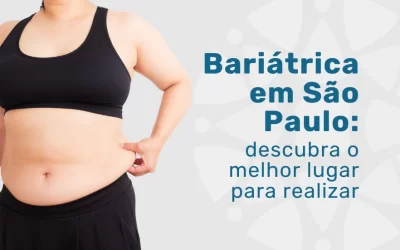 Onde fazer Bariátrica em São Paulo
