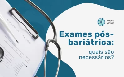 Exames pós bariátrica: lista completa e acompanhamento