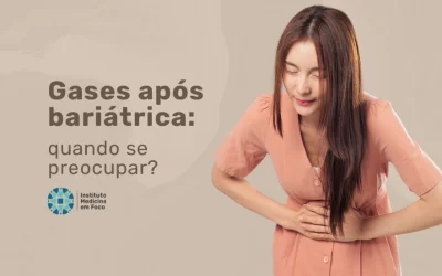 Gases após bariátrica: causas, quando preocupam e controle