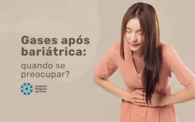 Gases após bariátrica: causas, quando preocupam e controle