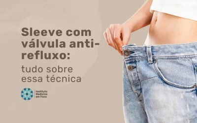 Sleeve com válvula anti-refluxo: o que é e quando é ideal