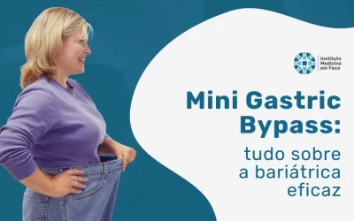 Home 9 Mini Gastric Bypass: Cirurgia Bariátrica eficaz
