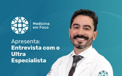 Home 8 Podcast Entrevista com Ultraespecialista | Medicina em Foco
