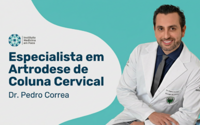 Especialista em Artrodese de Coluna Cervical | Dr. Pedro Correa