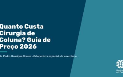 Quanto Custa Cirurgia de Coluna? Preço em 2026