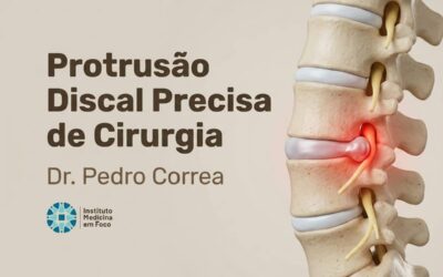 Protrusão Discal Precisa de Cirurgia? Quando Operar