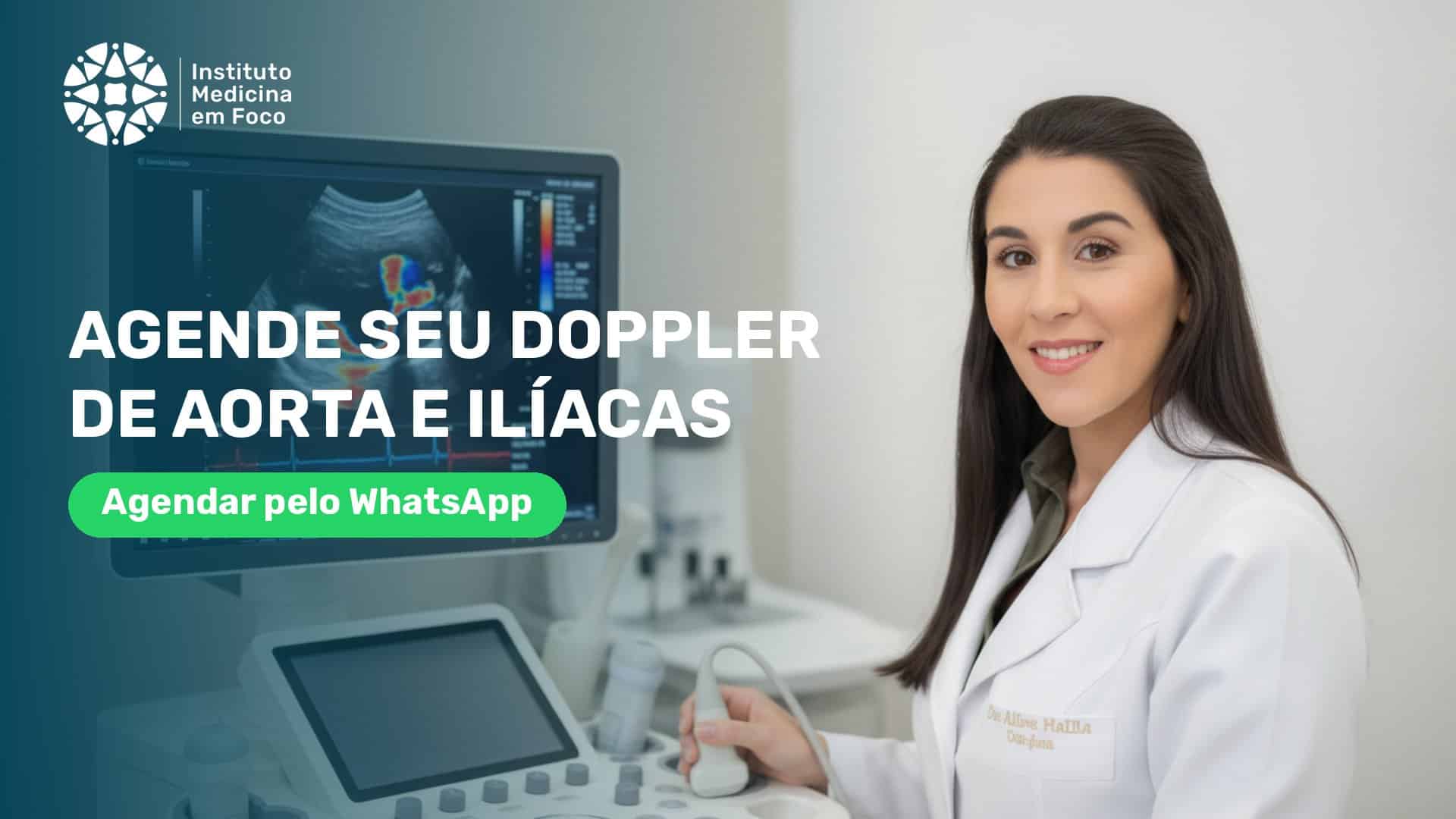 Doppler de aorta e ilíacas em São Paulo: preço e onde fazer 2 Agende seu doppler de aorta e ilíacas no Instituto Medicina em Foco