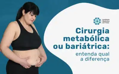 Cirurgia metabólica ou bariátrica: qual a diferença?