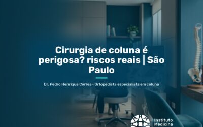 Cirurgia de coluna é perigosa? riscos reais | São Paulo