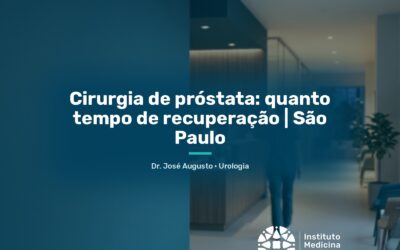 Home 9 Cirurgia de próstata: quanto tempo de recuperação | São Paulo