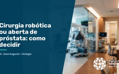 Home 5 Cirurgia robótica ou aberta de próstata: como decidir | Dr. José