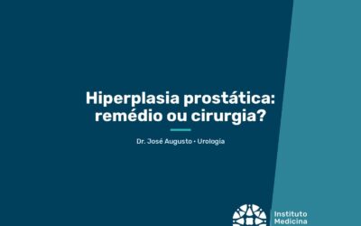 Home 5 Hiperplasia prostática: remédio ou cirurgia?