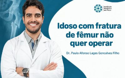 Idoso com fratura de fêmur não quer operar: e agora